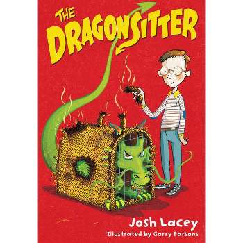 The Dragonsitter - by  Josh Lacey (Paperback)