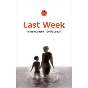 Last Week - by  Bill Richardson (Hardcover) - 1 of 1
