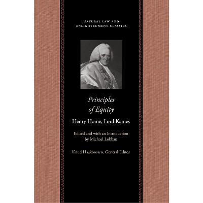 Principles of Equity - (Natural Law and Enlightenment Classics) by  Henry Home Lord Kames (Hardcover)