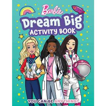 Barbie Dream Big Activity Book - by  Mattel (Paperback)