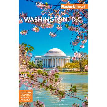 Fodor's Washington, D.C. - (Full-Color Travel Guide) 26th Edition by  Fodor's Travel Guides (Paperback)