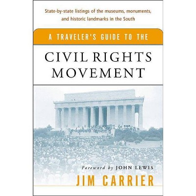 A Traveler's Guide to the Civil Rights Movement - by  Jim Carrier (Paperback)