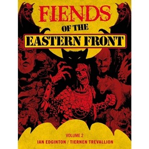 Fiends of the Eastern Front Omnibus Volume 2 - (Fiends of the Eastern Front Omnibus Fiends of the Eastern Front Omnibus) by  Ian Edginton (Paperback) - 1 of 1