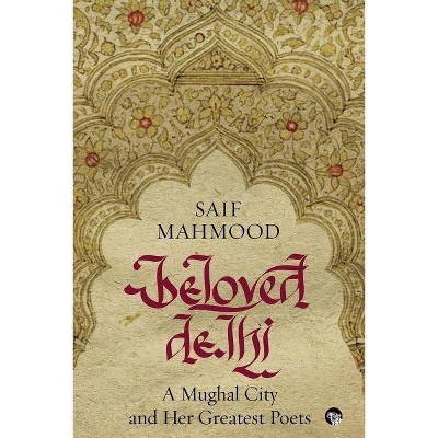 Beloved Delhi - by  Saif Mahmood (Paperback)