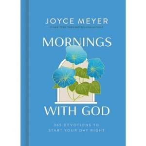 Mornings with God - by  Joyce Meyer (Hardcover) - 1 of 1