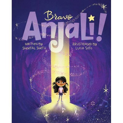 Bravo Anjali! - by  Sheetal Sheth (Hardcover)