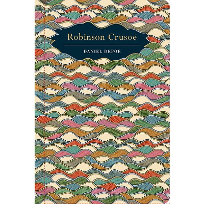 Robinson Crusoe - (Chiltern Classic) by  Daniel Defoe (Hardcover)