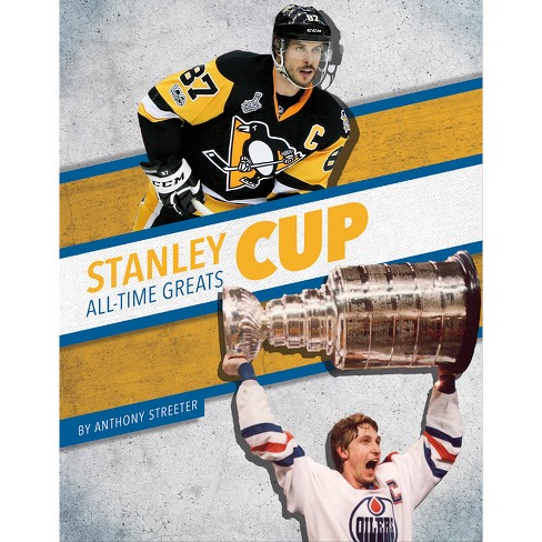 Stanley Cup All-Time Greats - by  Anthony Streeter (Paperback) - image 1 of 1