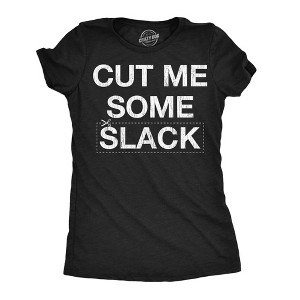 Womens Funny T Shirts Cut Me Some Slack Sarcastic Graphic Novelty Tee For Ladies - Crazy Dog Women's T Shirt - 1 of 4