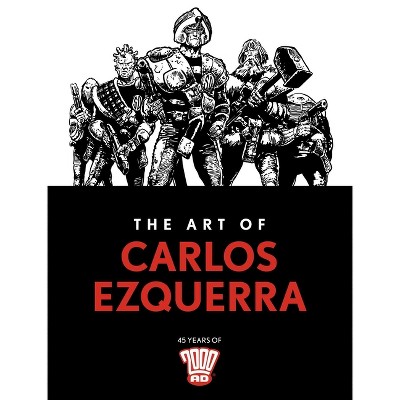 The Art of Carlos Ezquerra - (The Art of 2000 AD) (Hardcover)