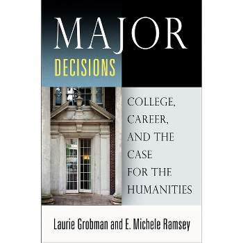 Major Decisions - by  Laurie Grobman & E Michele Ramsey (Paperback)