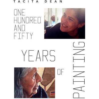 Tacita Dean: One Hundred and Fifty Years of Painting - by  Suzanne Cottes (Paperback)