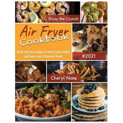 Air Fryer Cookbook - (The Air Fryer) by  Cheryl Nate (Paperback)