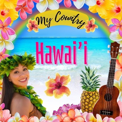 Hawai'i - (My Country Collection) by  Kerianne N Jelinek (Paperback)