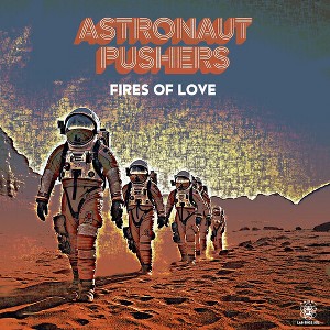Astronaut Pushers - Fires of Love (Ep) (Colored Vinyl Extended Play) (vinyl 12 inch single) - 1 of 1