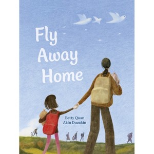 Fly Away Home - by  Betty Quan (Hardcover) - 1 of 1