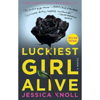 Luckiest Girl Alive (Reprint) (Paperback) by Jessica Knoll