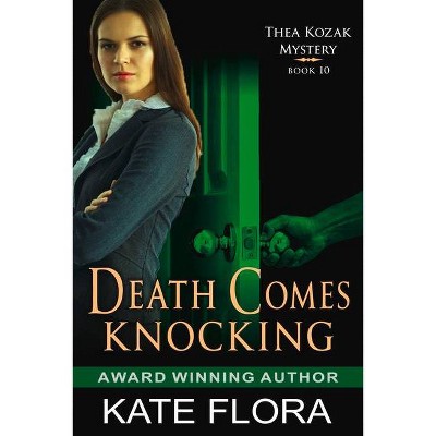 Death Comes Knocking - (Thea Kozak Mystery) by  Kate Flora (Paperback)