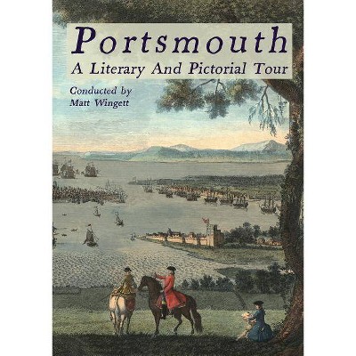 Portsmouth - A Literary and Pictorial Tour - by  Matt Wingett & Arthur Conan Doyle & Charles Dickens (Paperback)