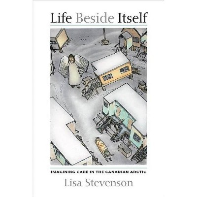 Life Beside Itself - by  Lisa Stevenson (Paperback)