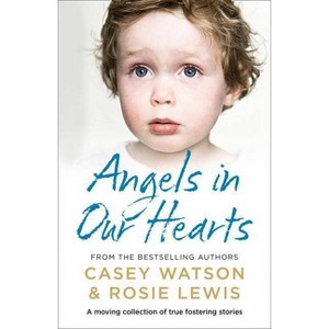 Angels in Our Hearts - by  Rosie Lewis & Casey Watson (Paperback) - 1 of 1