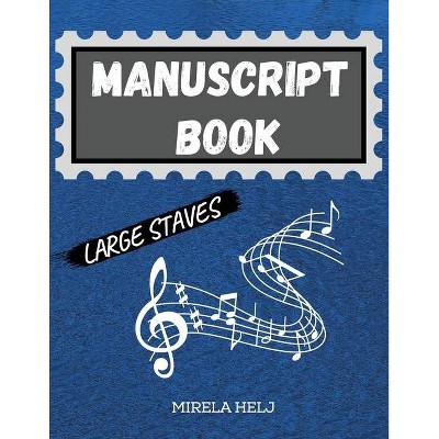 Manuscript Book Large Staves - by  Mirela Helj (Paperback)