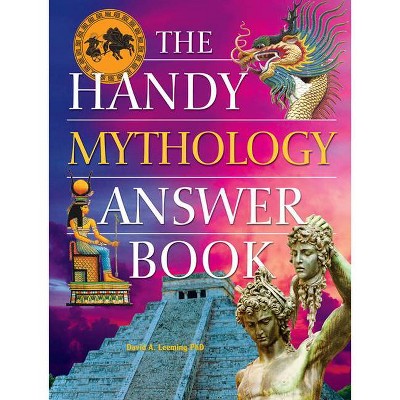 The Handy Mythology Answer Book - (Handy Answer Books) by  David A Leeming (Paperback)