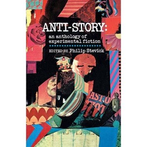 Anti-Story - by  Philip Stevick (Paperback) - 1 of 1