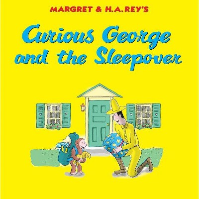 Curious George and the Sleepover - by  H A Rey (Hardcover)