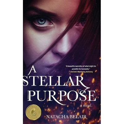 A Stellar Purpose - (A Stellar Purpose Trilogy) by  Natacha Belair (Hardcover)