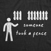 Mens Someone Took A Fence T Shirt Funny Dad Joke Offensive Humor Silly Tee - Crazy Dog Men's T Shirt - 2 of 4