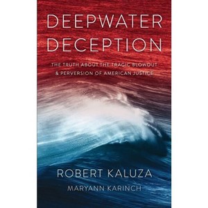 Deepwater Deception - by  Robert Kaluza & Maryann Karinch (Paperback) - 1 of 1