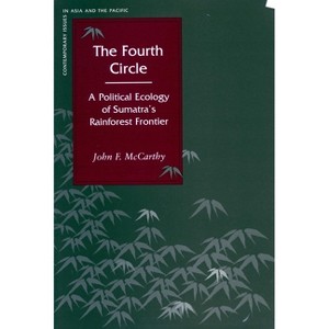 The Fourth Circle - (Contemporary Issues in Asia and the Pacific) by  John F McCarthy (Paperback) - 1 of 1