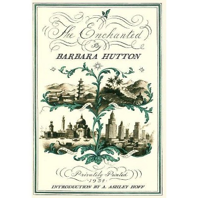 The Enchanted - by  Barbara Hutton (Hardcover)