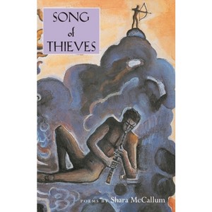 Song of Thieves - (Pitt Poetry) by  Shara McCallum (Paperback) - 1 of 1