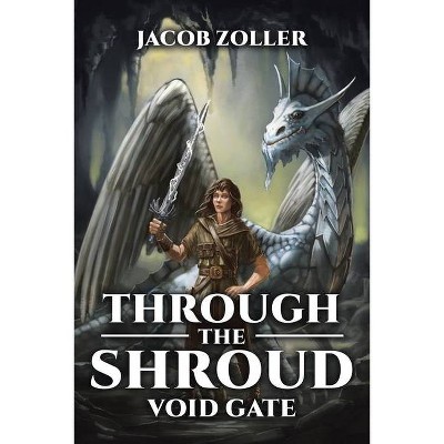 Through the Shroud - by  Jacob Zoller (Paperback)