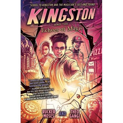 Kingston and the Echoes of Magic - by  Rucker Moses & Theo Gangi (Hardcover)