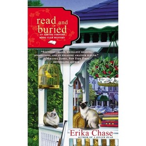 Read and Buried - (Ashton Corners Book Club) by  Erika Chase (Paperback) - 1 of 1
