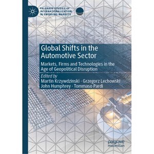 Global Shifts in the Automotive Sector - (Palgrave Studies of Internationalization in Emerging Markets) (Hardcover) - 1 of 1