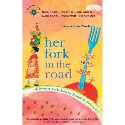 Her Fork in the Road - (Travelers' Tales Guides) by  Lisa Bach (Paperback)