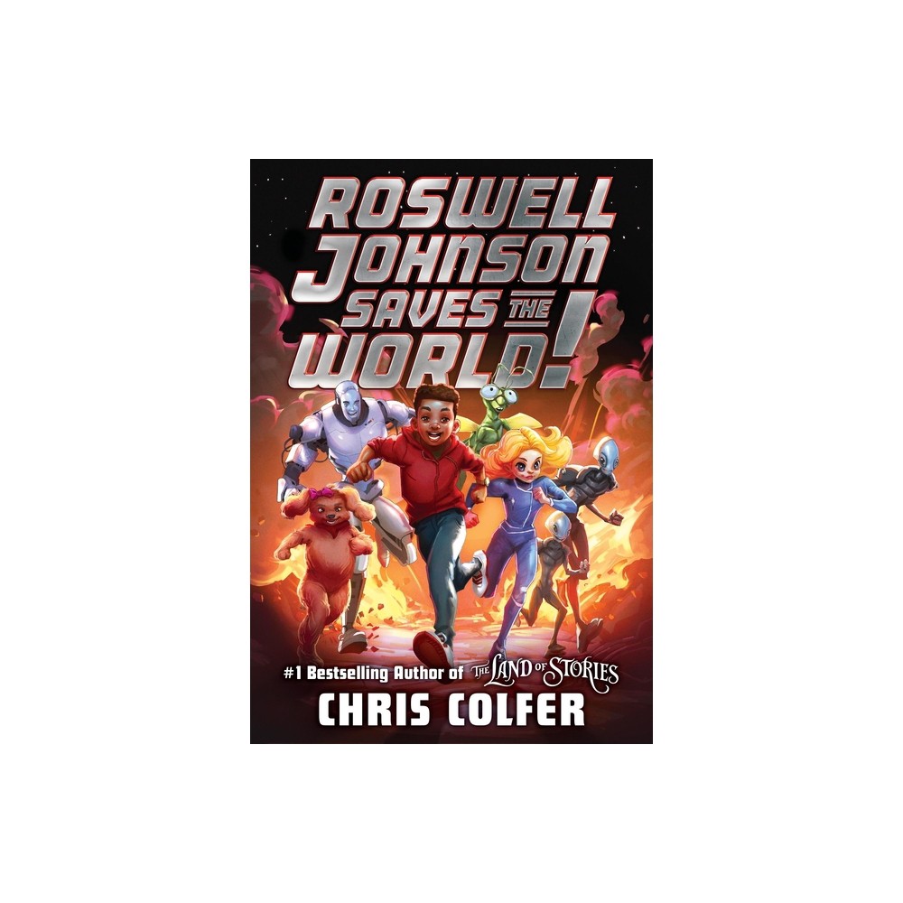 Roswell Johnson Saves the World! - by Chris Colfer (Hardcover)