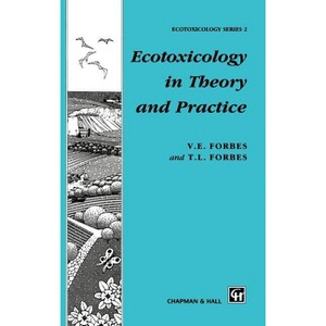 Ecotoxicology in Theory and Practice - (Chapman & Hall Ecotoxicology) by  T L Forbes (Hardcover) - 1 of 1
