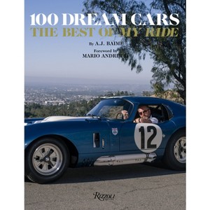 100 Dream Cars - by  A J Baime (Hardcover) - 1 of 1