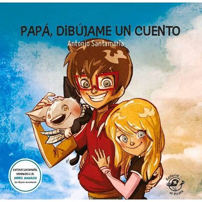 Papá, Dibújame Un Cuento - by  Antonio Santamaría (Paperback)