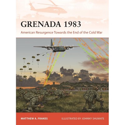 Grenada 1983 - (Campaign) by  Matthew A Frakes (Paperback)
