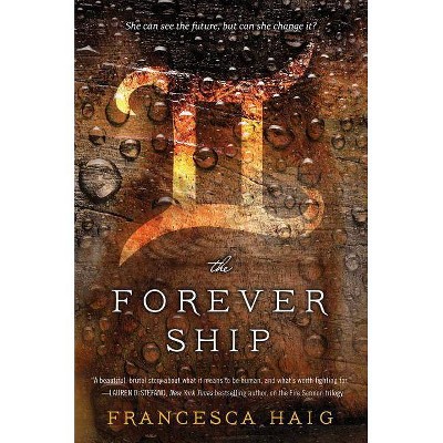 The Forever Ship - (Fire Sermon) by  Francesca Haig (Hardcover)