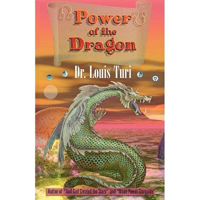 The Power of the Dragon - 2nd Edition by  Louis Turi (Paperback)