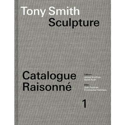 Tony Smith Sculpture - by  James Voorhies & Sarah Auld (Hardcover)