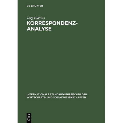 Korrespondenzanalyse - (Internationale Standardlehrbücher Der Wirtschafts- Und Sozia) by  Jörg Blasius (Hardcover)