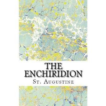 The Enchiridion - (Lighthouse Church Fathers) by  St Augustine (Paperback)